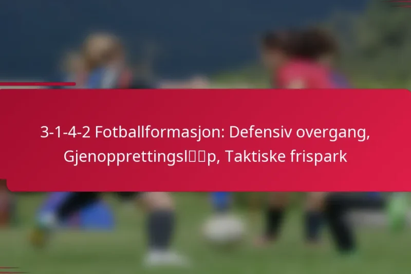 3-1-4-2 Fotballformasjon: Defensiv overgang, Gjenopprettingsløp, Taktiske frispark