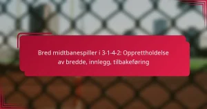 Read more about the article Bred midtbanespiller i 3-1-4-2: Opprettholdelse av bredde, innlegg, tilbakeføring