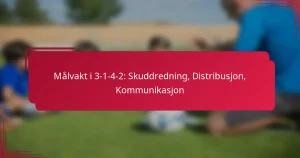 Read more about the article Målvakt i 3-1-4-2: Skuddredning, Distribusjon, Kommunikasjon